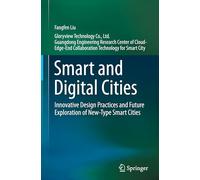 Smart and Digital Cities: Innovative Design Practices and Future Exploration of New-type Smart Cities