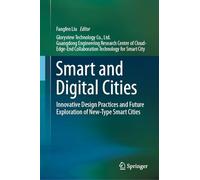 Smart and Digital Cities: Innovative Design Practices and Future Exploration of New-type Smart Cities