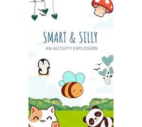 Smart and Silly : An activity Explosion