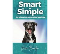 Smart and Simple: How to train your dog without really trying