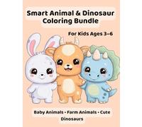 Smart Animal & Dinosaur Coloring Bundle (Baby Animals • Farm Animals • Cute Dinosaurs): For Kids Ages 3-6