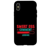 Smart Ass Comment Loading Sarcastic Attitude Joke Custodia per iPhone X/XS