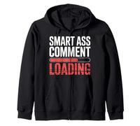 Smart Ass Comment Loading Sarcastic Attitude Joke ||- Felpa con Cappuccio