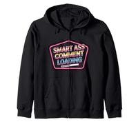 Smart Ass Comment Loading Sarcastic Attitude Joke - Felpa con Cappuccio
