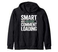 Smart Ass Comment Loading Sarcastic Attitude Joke - Felpa con Cappuccio