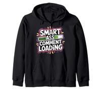 Smart Ass Comment Loading Sarcastic Attitude Joke - Felpa con Cappuccio