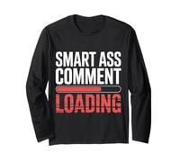 Smart Ass Comment Loading Sarcastic Attitude Joke ||- Maglia a Manica