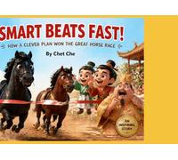 Smart Beats Fast!: How a Clever Plan Won the Great Horse Race