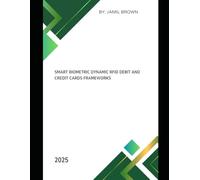 Smart Biometric Dynamic RFID Debit and Credit Cards Frameworks: 2025