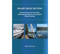 SMART BOAT BUYING Practical Advice for First-Time, Returning Boat Buyers & liveaboard lifestyle boating: boat lifestyle buying a boat | how to buy a ... boat | ultimate complete boat buying guide