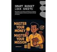 Smart Budget Lock Sheets: A 30-Page Manuscript to Compare, Track, and Build Smarter Money Habits
