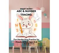 Smart Bunny ABC & Number tracing.: Fun Handwriting Practice for Preschool Kids Ages 3-6.