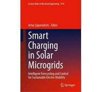 Smart Charging in Solar Microgrids: Intelligent Forecasting and Control for Sustainable Electric Mobility