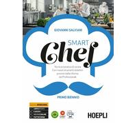 SMART CHEF - PRIMO BIENNIO + RICETTARIO - SALVIANI GIOVANNI - HOEPLI