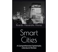 Smart Cities: A Comprehensive Systematic Literature Review