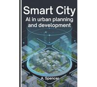 Smart Cities: AI in Urban Planning and Development
