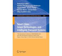 Smart Cities, Green Technologies, and Intelligent Transport Systems: 13th International Conference, SMARTGREENS 2024, and 10th International ... May 2-4, 2024, Revised Selected Papers