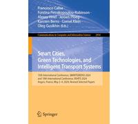 Smart Cities, Green Technologies, and Intelligent Transport Systems: 13th International Conference, SMARTGREENS 2024, and 10th International ... May 2-4, 2024, Revised Selected Papers