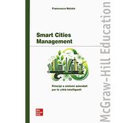 Smart cities management. Principi e sistemi aziendali per le città intelligenti