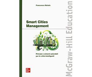 Smart cities management. Principi e sistemi aziendali per le città intelligenti