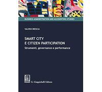 Smart city e citizen participation. Strumenti, governance e performance