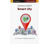 Smart city. La rivoluzione intelligente delle città