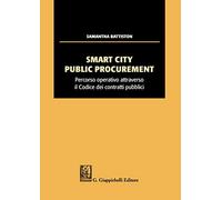 Smart city public procurement. Percorso operativo attraverso il codice dei contratti pubblici