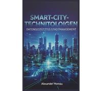 Smart-City-Technologien: Datengestütztes Stadtmanagement: 2