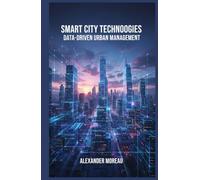 Smart City Technologies: Data-Driven Urban Management