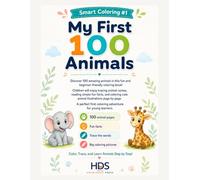 Smart Coloring #1: My First 100 Animals: 100 Cute Animals to Color, Trace & Learn - Fun Facts and Easy Activities for Kids