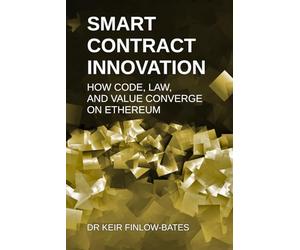 Smart Contract Innovation: How Code, Law, and Value Converge on Ethereum