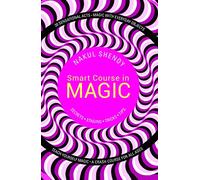 Smart Course in Magic: The Process Behind the Tricks