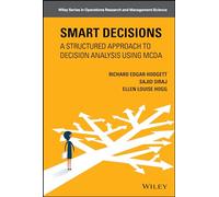Smart Decisions: A Structured Approach to Decision Analysis Using MCDA