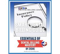 Smart Dental Billing: Essentials of Dental Billing Mastery