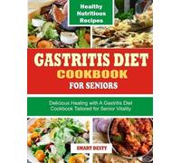 Smart Desty Gastritis Diet Cookbook for Seniors (Tascabile)