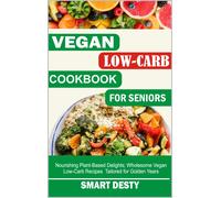 Smart Desty Vegan Low-Carb Cookbook for Seniors (Tascabile)
