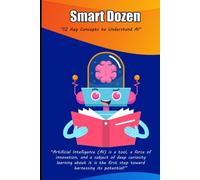 Smart Dozen 12 concetti chiave per capire l'intelligenza artificiale -...