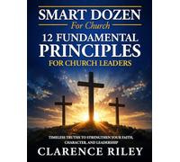 Smart Dozen: 12 Fundamental Principles for Church Leaders