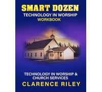 Smart Dozen: Technology in Worship & Church Services Workbook
