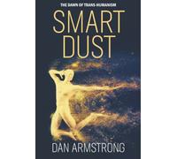 SMART DUST: THE DAWN OF TRANS-HUMANISM