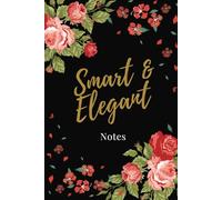 Smart & Elegant Notes | Lined Floral Lady Notebook | Black, Rose Flowers: 120 Pages | 6 x 9 in (15.24 x 22.86 cm) | Premium Diary, Journal, Notepad, ... Office, Work | Gift for Girls, Women, Moms