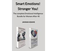 Smart Emotions! Stronger You!: The complete Emotional Intelligence Bundle for Women After 40