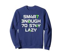 Smart Enough To Stay Lazy Leetspeak Divertente Tee Teen Uomini Donne Felpa