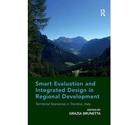 Smart Evaluation and Integrated Design in Regional Development: Territorial Scenarios in Trentino, Italy