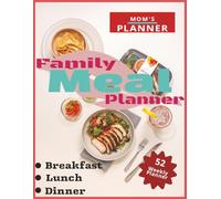 Smart Family Meal Planner: 110 Pages: Simple 52 Weekly Menu Planning, Budget Tracking & Food Journal For Busy Households