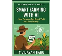 Smart Farming with AI: How Farmers Can Boost Yield and Save Money