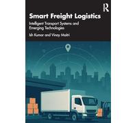 Smart Freight Logistics: Intelligent Transport Systems and Emerging Technologies