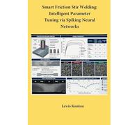 Smart Friction Stir Welding: Intelligent Parameter Tuning via Spiking Neural Networks