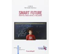 Smart future. Didattica, media digitali e inclusione