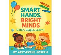 SMART HANDS, BRIGHT MINDS: Color, Giggle, Learn!